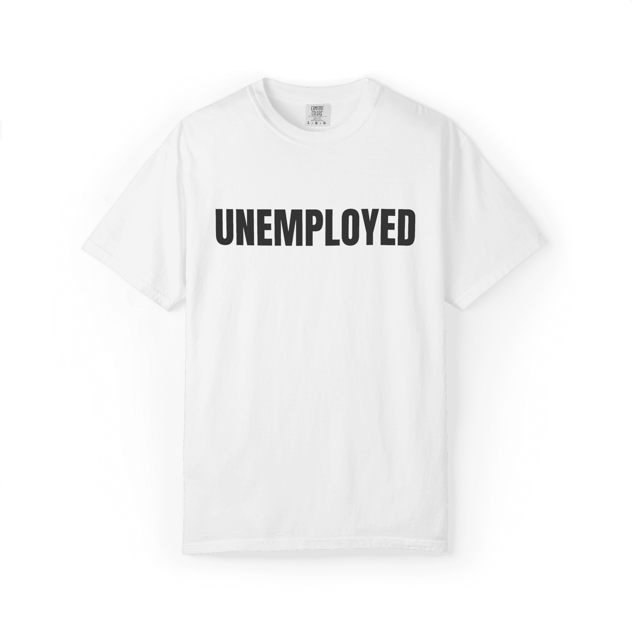 UNEMPLOYED T-Shirt