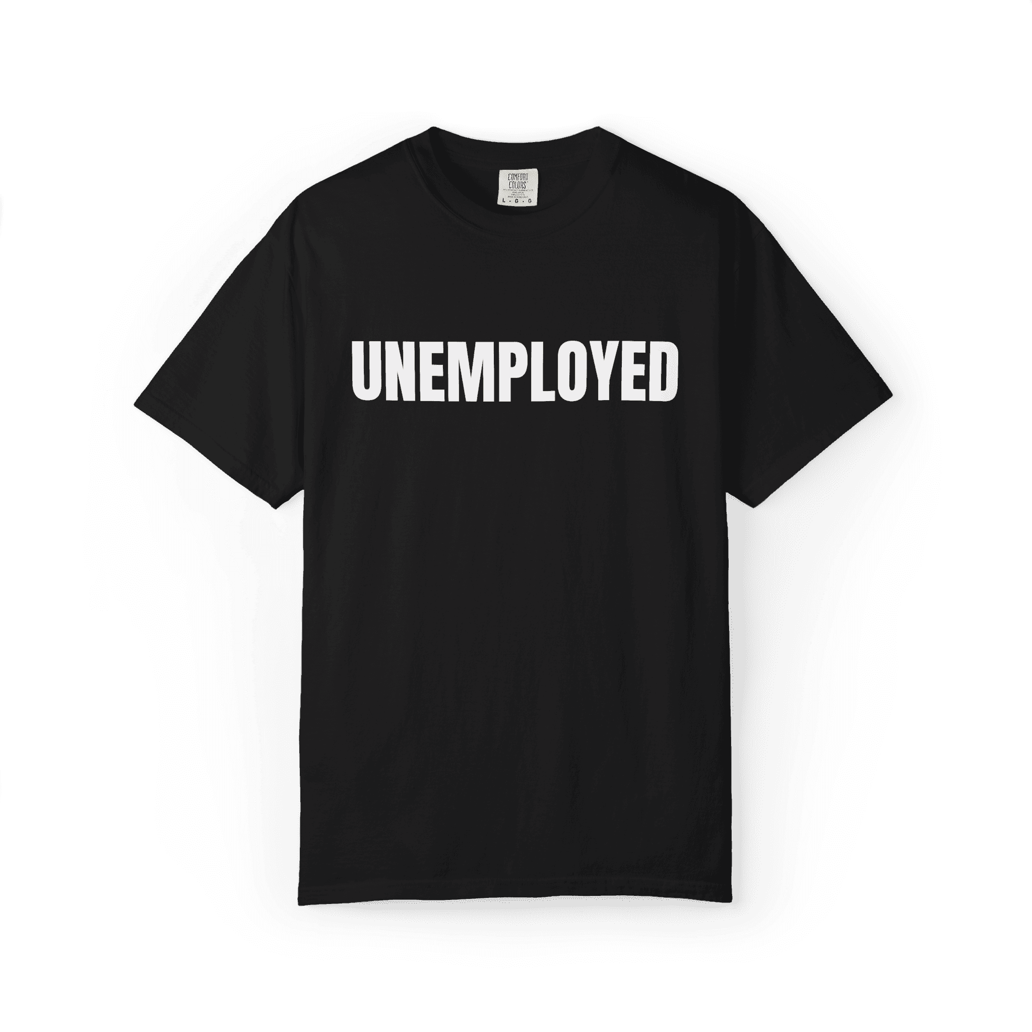 UNEMPLOYED T-Shirt